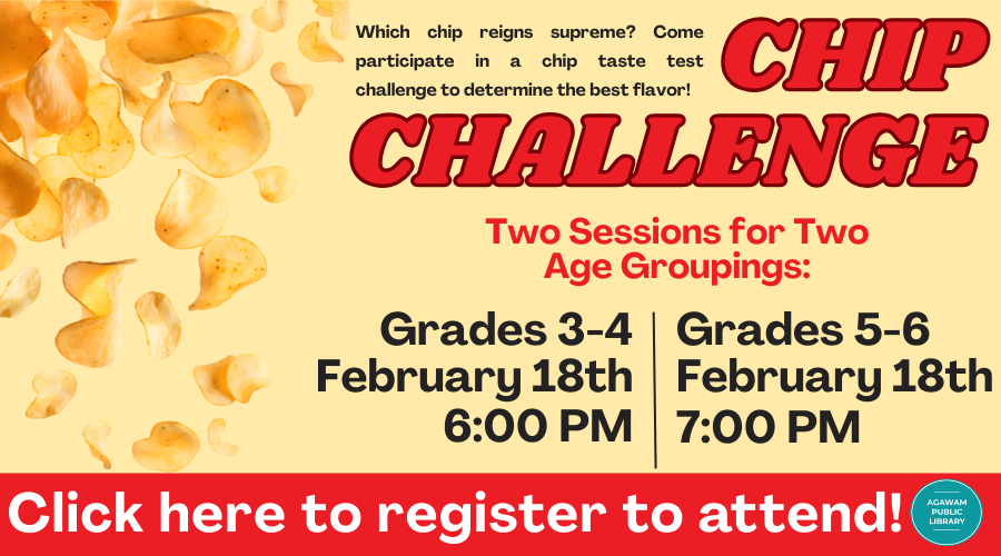 Click here to view our event calendar and register for one of our Chip Challenge sessions, happening on Wednesday, February 18th at 6PM for grades 3-4 and at 7PM for grades 5-6!
