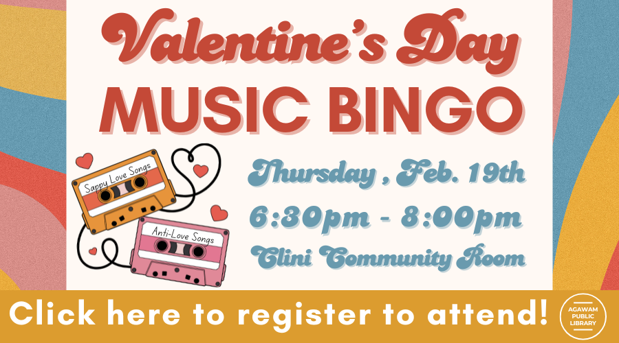 Click here to register to attend Valentine's Day Music Bingo, happening on Thursday, February 19th at 6:30PM!