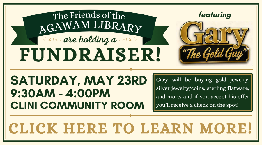 Click here to learn more about the Friends of the Agawam Library fundraiser featuring Gary "The Gold Guy"!