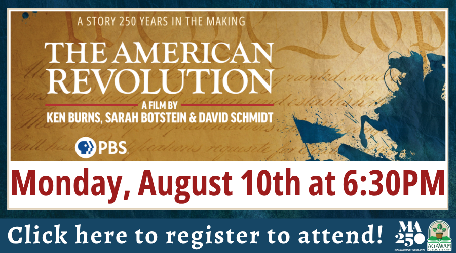 Click here to register to attend a partial screening and discussion of the new Ken Burns documentary, The American Revolution, happening on Monday, August 10th at 6:30PM!