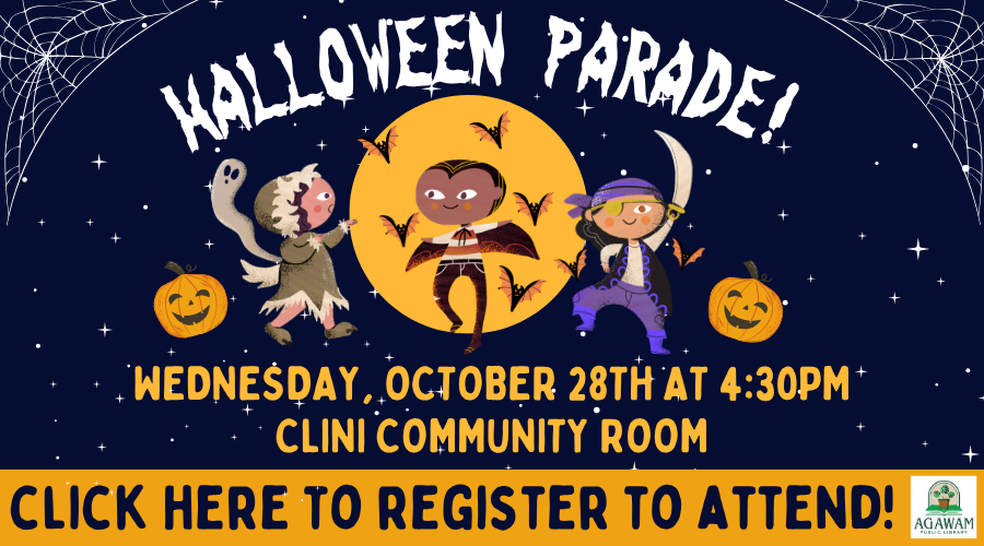 Click here to register to attend our Halloween Parade for kids of all ages, happening on Wednesday, October 28th at 4:30PM!